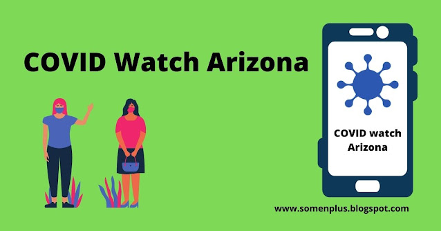 the  image is showing about the covid watch arizona app