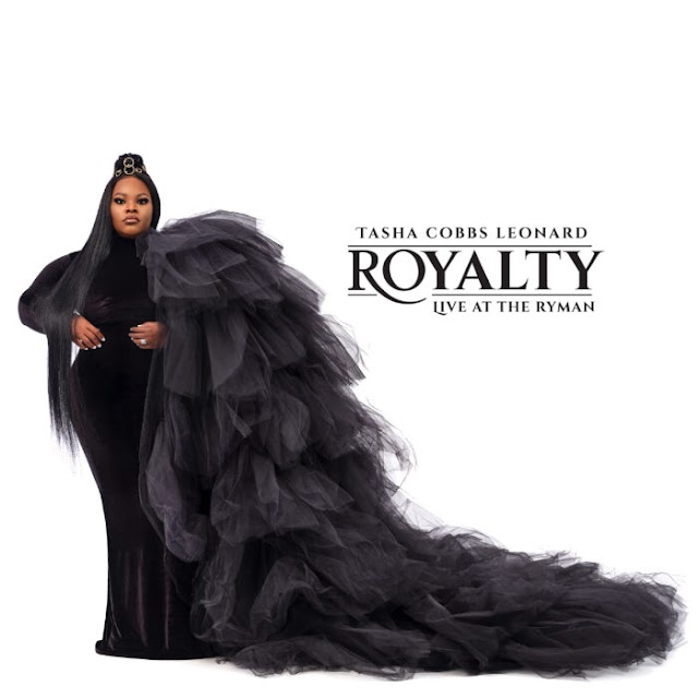 Tasha Cobbs Leonard to Release New Album “Royalty: Live At The Ryman” | WATCH 2 NEW VIDEOS