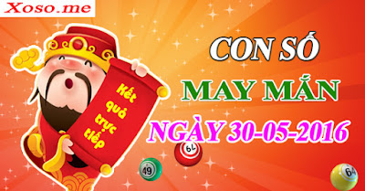 Con số may mắn cho ngày hôm nay 30/05/2016