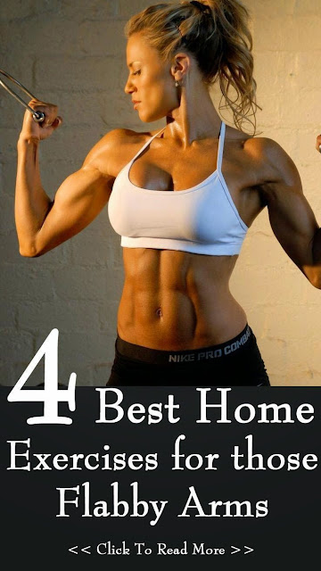 4 Best Home Exercises for those Flabby Arms.