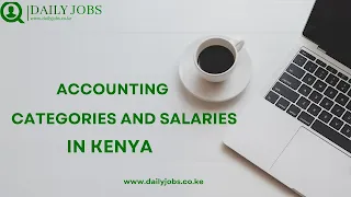 Categories and salary of accountants in Kenya | Daily Jobs 2024