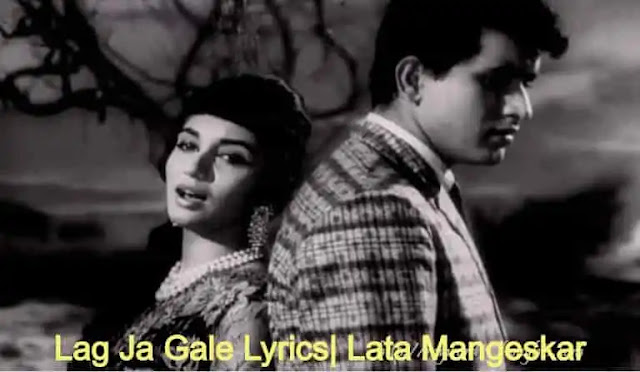 Lag Jaa Gale Lyrics English - Woh Kaun Thi| Sadhana, Lata Mangeshkar