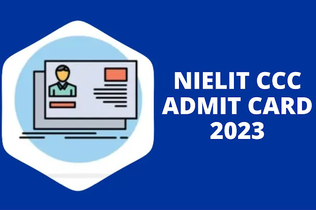NIELIT CCC Admit Card 2023 for July Exam