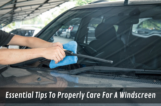 Image presents Essential Tips To Properly Care For A Windscreen