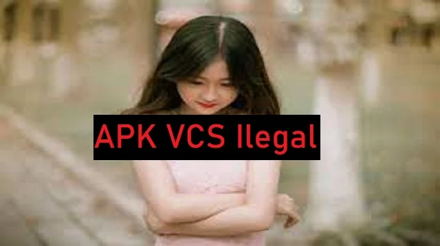 APK VCS Ilegal