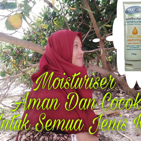 Moisturiser Yang Aman dan Cocok Untuk Semua Jenis Kulit Dengan Redwin Sorbolene