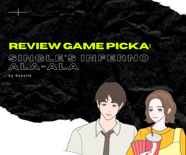 Review Game Picka: Single's Inferno Ala-ala