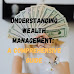 Understanding Wealth Management: A Comprehensive Guide