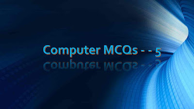 Computer MCQs - - 5