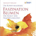 Faszination Blumen von Ekkehardt Hofmann