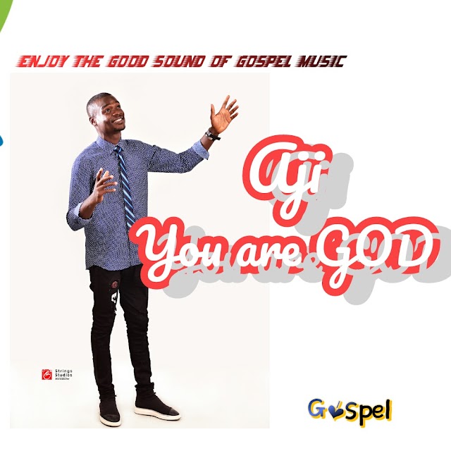 GOSPEL MUSIC: Aji - You Are God (Mix. Strategy)  