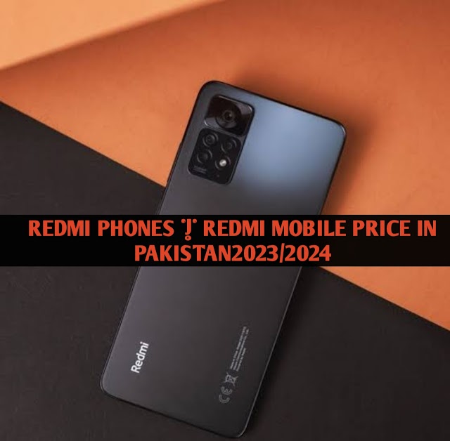Redmi Phones | Redmi Mobile Price in Pakistan2023/2024
