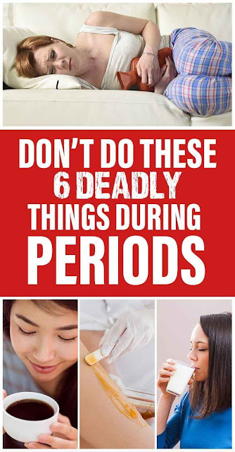 Don’t Do These 6 Deadly Things During Periods