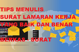 Tips Menulis Surat Lamaran Kerja Yang Baik dan Benar