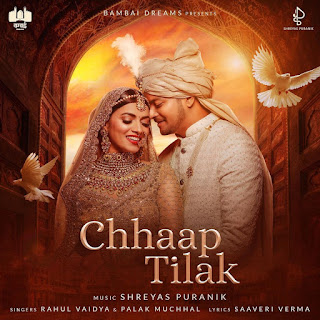 Chhaap Tilak Lyrics - Rahul Vaidya & Palak Muchhal