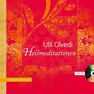 Heilmeditationen: Mit CD gesprochen von Ulli Olvedi