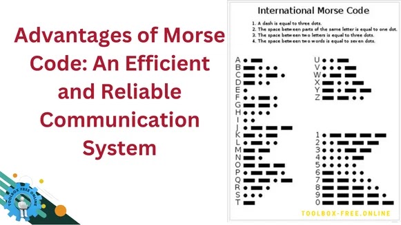 Advantages of Morse Code: An Efficient and Reliable Communication System