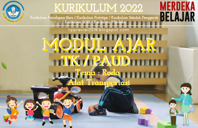 Modul ajar TK/PAUD Kurikulum Merdeka 2022 Tema RODA / Alat Transportasi