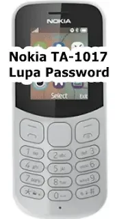 Solusi Nokia TA-1017 Lupa Password Terkunci