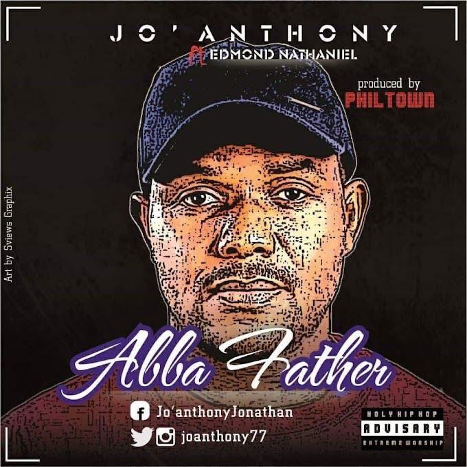 [Lyrics] Abba Father - Jo'anthony