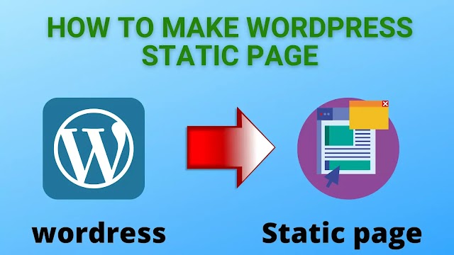 Basic Guide how To Make A WordPress Static Web Page for beginner