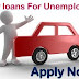 Instant Car Loan For Unemployed People With No Credit Check!