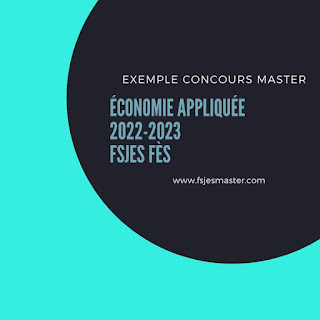 Exemple de Concours Master Économie Appliquée 2022-2023 - Fsjes Fès