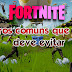 Fortnite - 7 erros comuns que você deve evitar