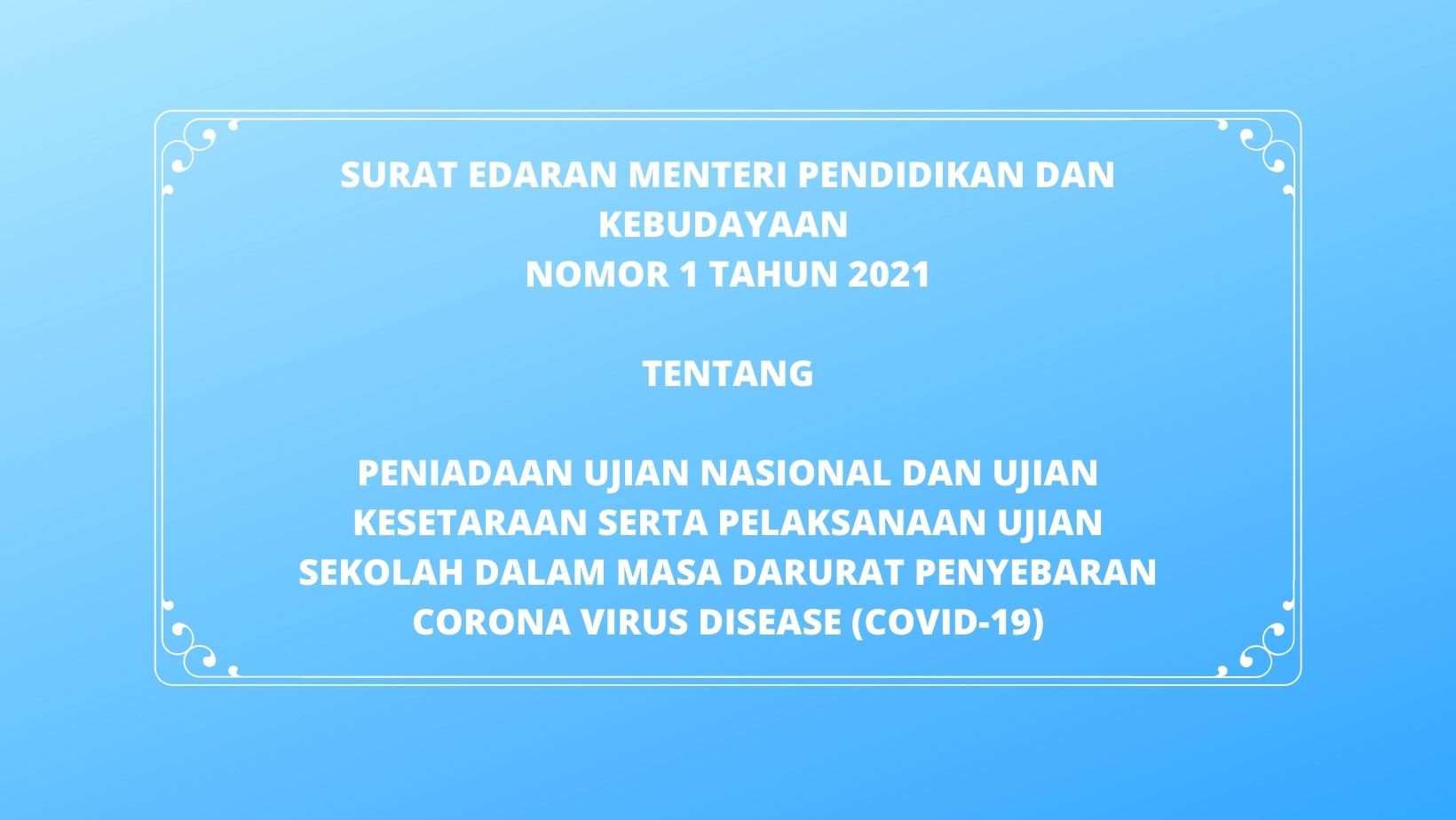 surat edaran mendikbud nomor 1 tahun 2021, peniadaan un tahun 2021, ujian sekolah 2021