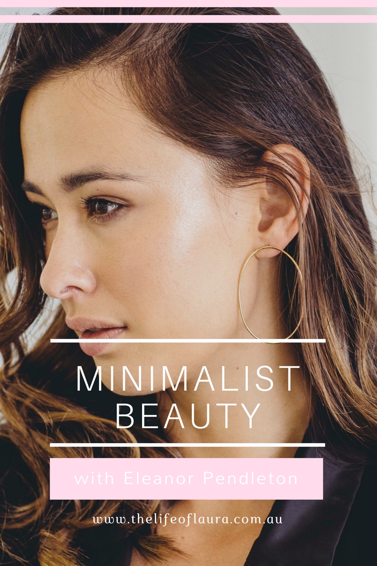  Beauty  Redefined Minimalist Beauty  Masterclass with Eleanor Pendleton 