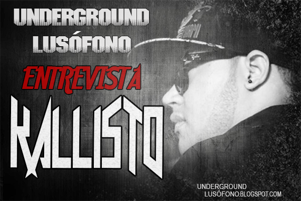 Underground Lusófono Entrevista: Kallisto
