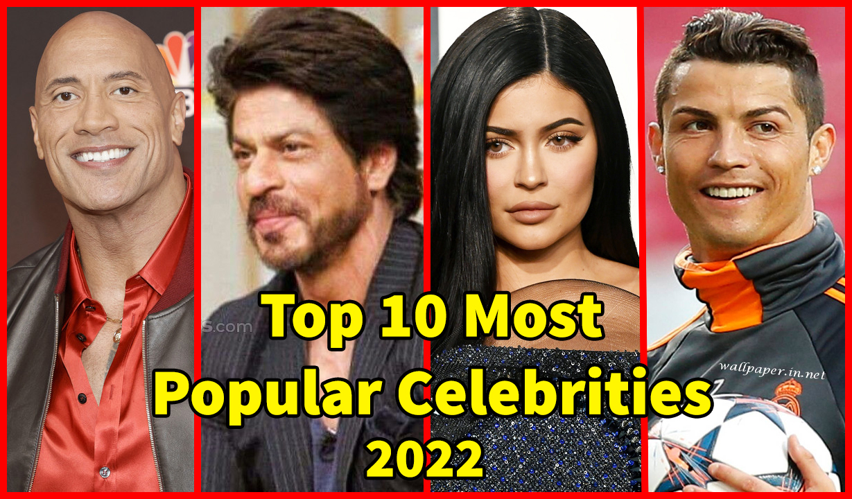 gnier Rodeo Meddele Top 10 Most Popular Celebrities in the World 2022 - Most famous celebrity  in the world forbes