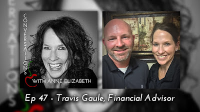 Conversations with Anne Elizabeth Podcast with Travis Gaule, Financial Advisor