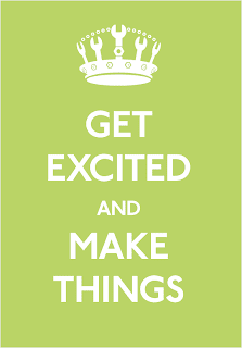 Get Excited & Make Things