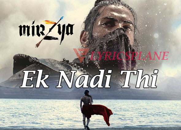 Ek Nadi Thi Lyrics from  Mirzya