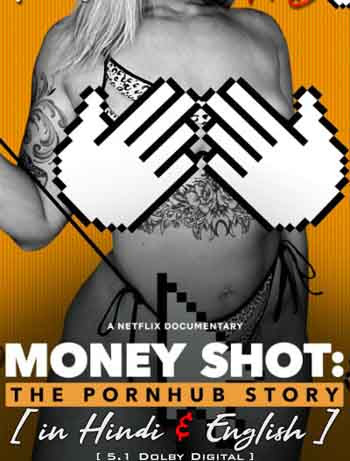 Money Shot: The Pornhub Story 2023 download In Hindi