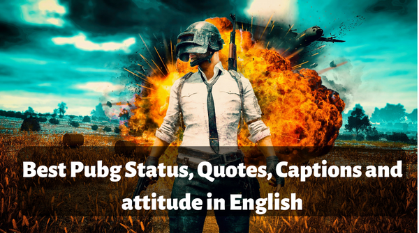 Best Pubg Status, Quotes, Captions and attitude in English