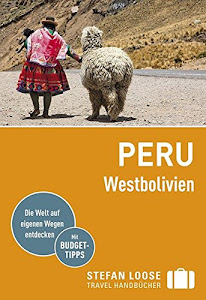 Stefan Loose Reiseführer Peru, Westbolivien: mit Reiseatlas (Stefan Loose Travel Handbücher)