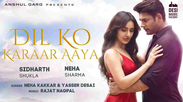 Dil Ko Karaar Aaya Lyrics Sidharth Shukla, Neha