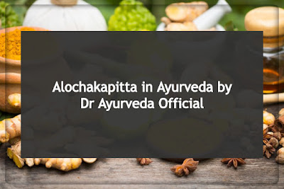 Alochakapitta in Ayurveda by Dr Ayurveda Official