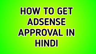 How To Get Adsense Approval In Hindi