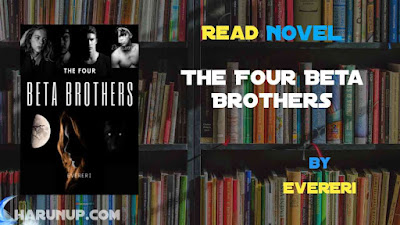 Read Novel The Four Beta Brothers by EverEri Full Episode