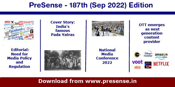 187th (Sep 2022) edition of eMagazine PreSense | Editorial on Need for Media Policy and Regulation + Cover Story on Indian Pada Yatra + Report on National Media Conference 2022 + Know about OTT Platform + Jhalkari Bai + Sansad Ratna Award on world stage + Prince cartoon