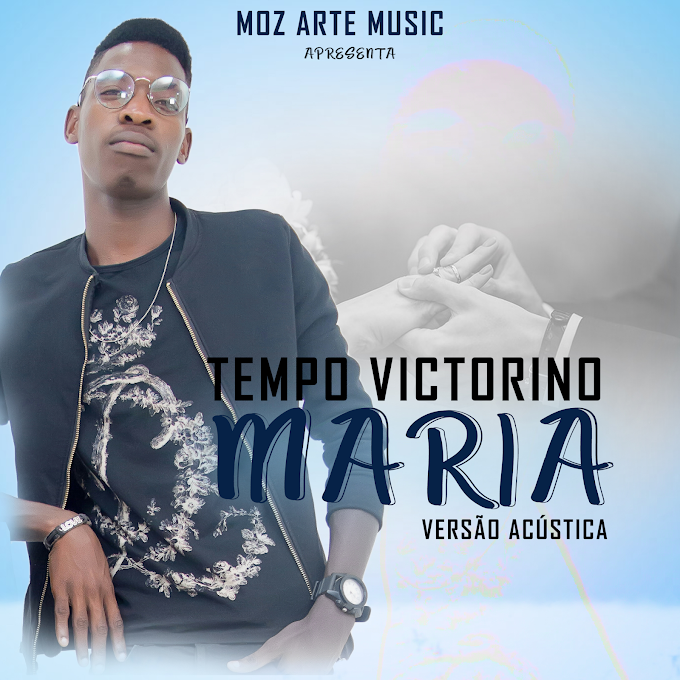 Tempo Victorino - Maria (Versão Acústica) Baixar 2020