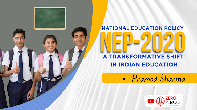 National Education Policy (NEP) 2020 – A Transformative Shift in Indian Education