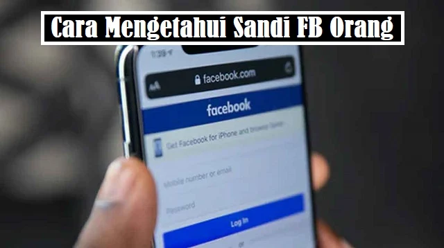 Cara Mengetahui Kata Sandi FB Orang