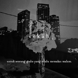 r e k a h - Untuk Seorang Gadis yang Selalu Memakai Malam (Lirik)