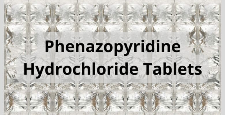 ఫెనాజోపిరిడిన్ టాబ్లెట్ ఉపయోగాలు | Phenazopyridine Tablet Uses in Telugu
