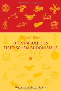 Die Symbole des tibetischen Buddhismus (Diederichs Gelbe Reihe)