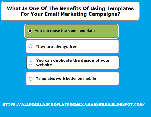 What is one of the benefits of using templates for your email marketing campaigns answer